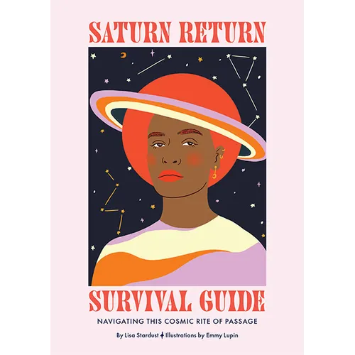 Saturn Return Survival Guide: Navigating This Cosmic Rite of Passage - Hardcover