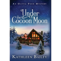 Under the Cocoon Moon: An Olivia Penn Mystery - Hardcover