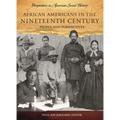 African Americans in the Nineteenth Century: People and Perspectives