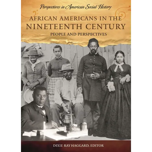 African Americans in the Nineteenth Century: People and Perspectives