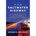 The Saltwater Highway: One Man's Journey Through the International Dry Bulk Maritime Market - Hardcover