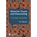 Nietzsche Trauma and Overcoming: The Psychology of the Psychologist - Paperback