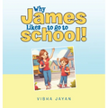 Why James Likes to go to school! - Hardcover