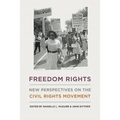 Freedom Rights: New Perspectives on the Civil Rights Movement