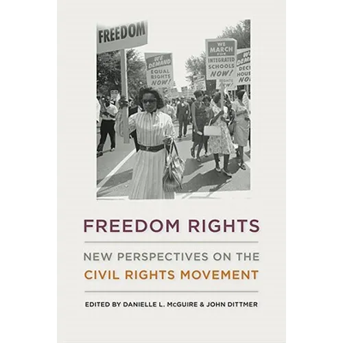 Freedom Rights: New Perspectives on the Civil Rights Movement