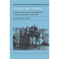 Flight Patterns: Trends of Aeronautical Development in the United States, 1918-1929