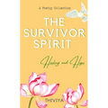 The Survivor Spirit: Healing and Hope - Paperback