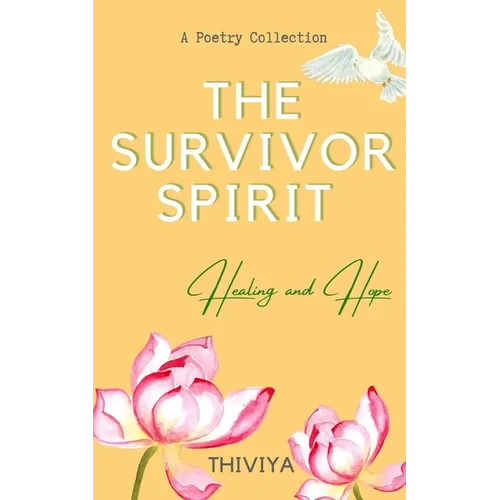 The Survivor Spirit: Healing and Hope - Paperback