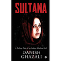 Sultana: A Telling Tale of an Indian Muslim Girl