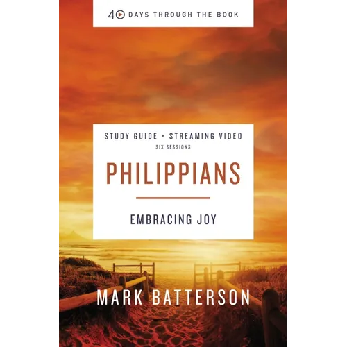 Philippians Bible Study Guide Plus Streaming Video: Embracing Joy - Paperback