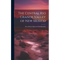 The Central Rio Grande Valley of New Mexico