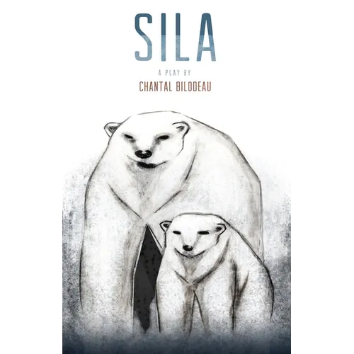 Sila: The First Play in the Arctic Cycle - Paperback
