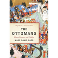 The Ottomans: Khans, Caesars, and Caliphs - Paperback