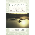 River of Lakes: A Journey on Florida's St. Johns River