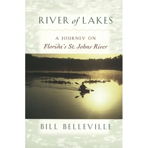 River of Lakes: A Journey on Florida's St. Johns River