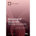 Recycling of Waste Oils: Technology and Application: Technology and Application: Technology and Application - Hardcover