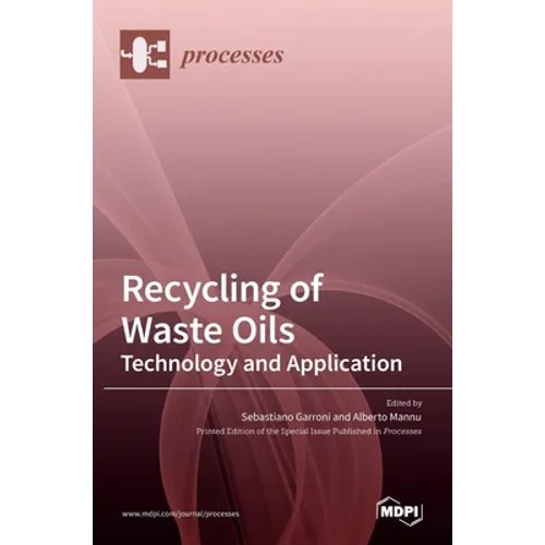 Recycling of Waste Oils: Technology and Application: Technology and Application: Technology and Application - Hardcover