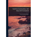 Santa Catalina, An Isle Of Summer