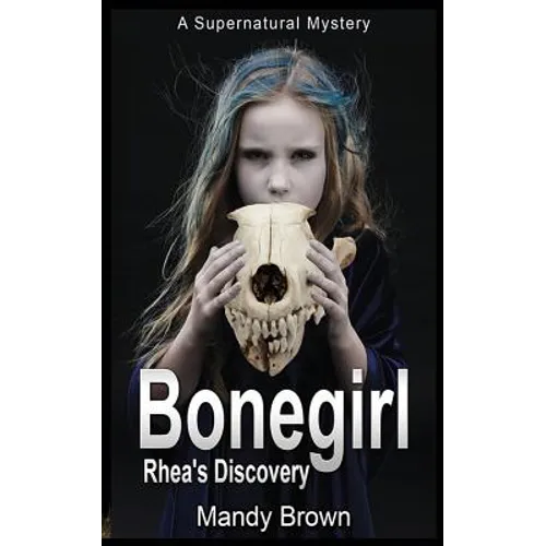 Bonegirl: A Supernatural Mystery for Ages 9 -12 - Paperback