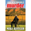 Living With Your Kids is Murder - Paperback