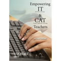 Empowering IT and CAT Teachers: Second Edition - Paperback