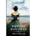 Saving Miss Swan: A Sweet Regency Romance - Paperback
