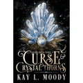 Curse and Crystal Thorns - Hardcover