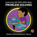 Learning Life Skills with Mya: Problem Solving - Paperback