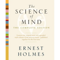 The Science of Mind: The Complete Edition - Paperback