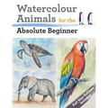 Watercolour Animals for the Absolute Beginner - Paperback