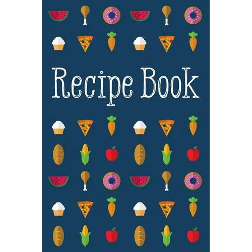 Recipe Book: Delicious and Organized - Paperback
