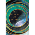 The Liturgy of Creation: Understanding Calendars in Old Testament Context - Paperback