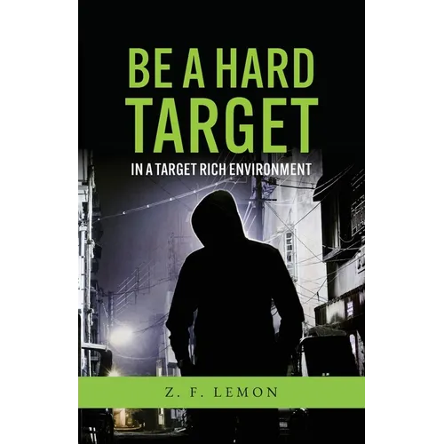 Be a Hard Target in a Target Rich Environment - Paperback