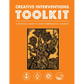 Creative Interventions Toolkit: A Practical Guide to Stop Interpersonal Violence - Paperback