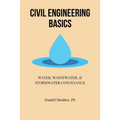 Civil Engineering Basics: Water, Wastewater, and Stormwater Conveyance - Paperback