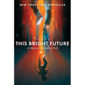 This Bright Future: A Memoir - Paperback