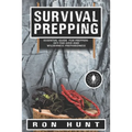 Survival Prepping: Essential Guide for Preppers! Off-the-grid and Wilderness Preparedness - Paperback