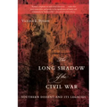 The Long Shadow of the Civil War: Southern Dissent and Its Legacies