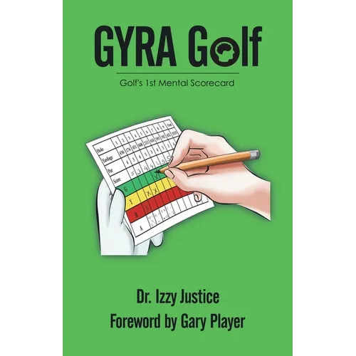 GYRA Golf: Golf's 1st Mental Scorecard - Paperback