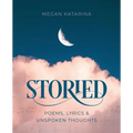 Storied: Poems, Lyrics & Unspoken Thoughts - Paperback
