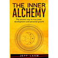The Inner Alchemy: The ancient way to true inner development and personal growth - Paperback
