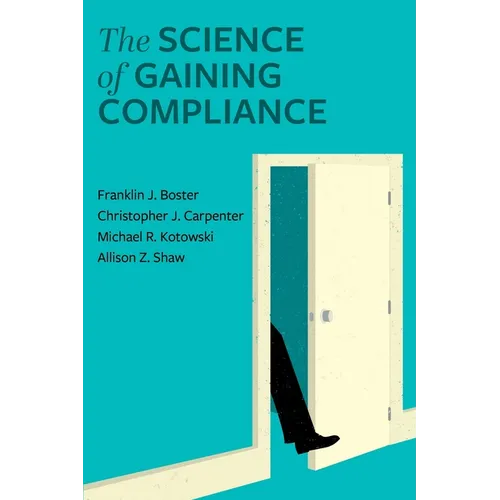 The Science of Gaining Compliance - Paperback