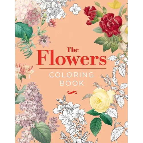The Flowers Coloring Book: Hardback Gift Edition - Hardcover