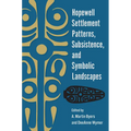 Hopewell Settlement Patterns, Subsistence, and Symbolic Landscapes