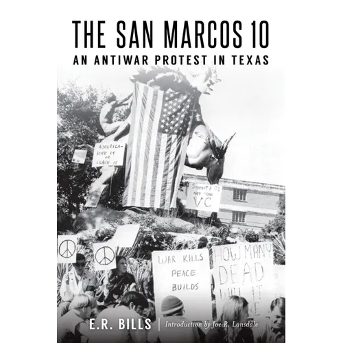 The San Marcos 10: An Antiwar Protest in Texas - Paperback
