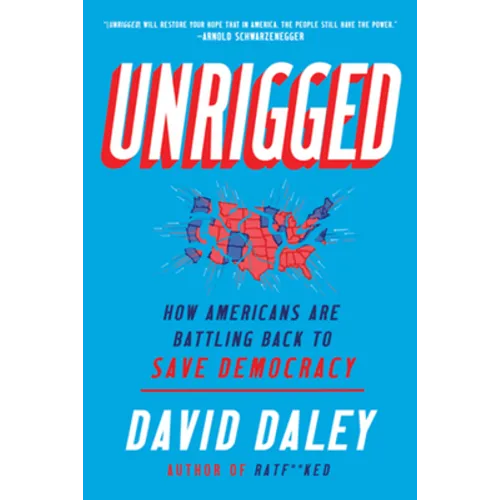 Unrigged: How Americans Are Battling Back to Save Democracy - Paperback
