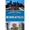 A History Lover's Guide to Minneapolis