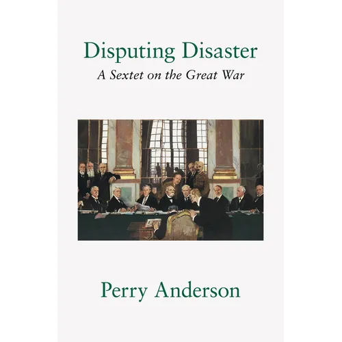 Disputing Disaster: A Sextet on the Great War - Hardcover