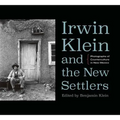 Irwin Klein and the New Settlers: Photographs of Counterculture in New Mexico