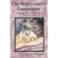 The Worrywart's Companion: Twenty-One Ways to Soothe Yourself and Worry Smart - Paperback